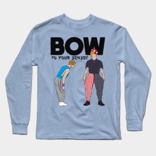 BOW TO YOUR SENSEI! Long Sleeve T-Shirt